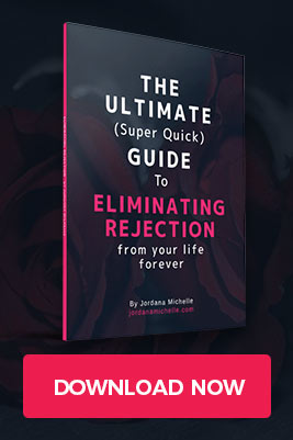Eliminate Rejection Forever From Your Life - Jordana Michelle